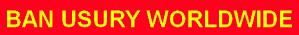 Ban usury worldwide