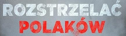 Roztrzelac Polakow 2
