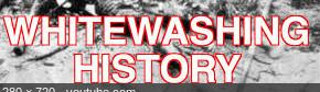 Whitewashing of history