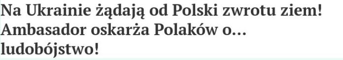 NA Ukrainie zadaja od Polski zwrotu ziem