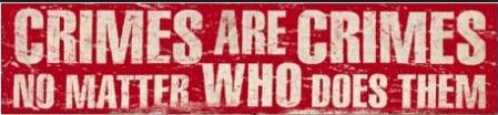 Crimes are crimes no matter who does it