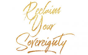 Reclaim your sovereignty